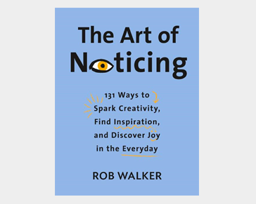 The Art Of Noticing
